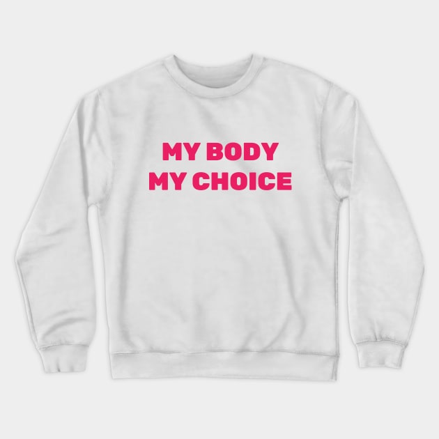 My Body My Choice, Stop The Bans, War On Women, Keep Abortion Legal, Abortion Rights, Abortion shirt, Abortion Ban, Alabama Abortion Law Crewneck Sweatshirt by crocozen